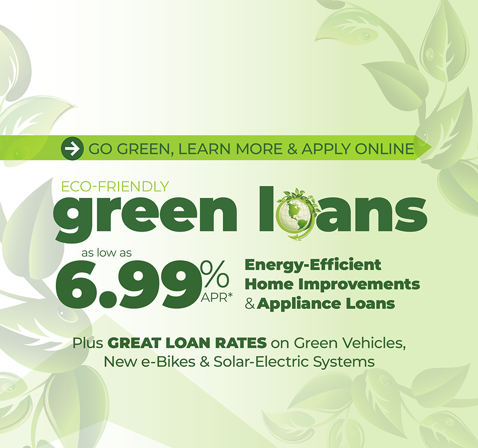 Edwards FCU Green Home Improvement and Vehicle Loans as low as 6.99% Apply today