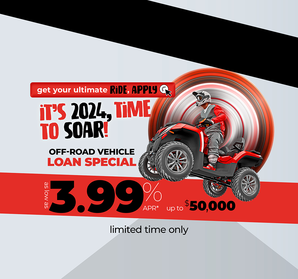Off-Road Vehicle Loan special as low as 3.99% APR - Edwards FCU